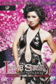 Liveshow Nguyễn Hồng Nhung – Love Story